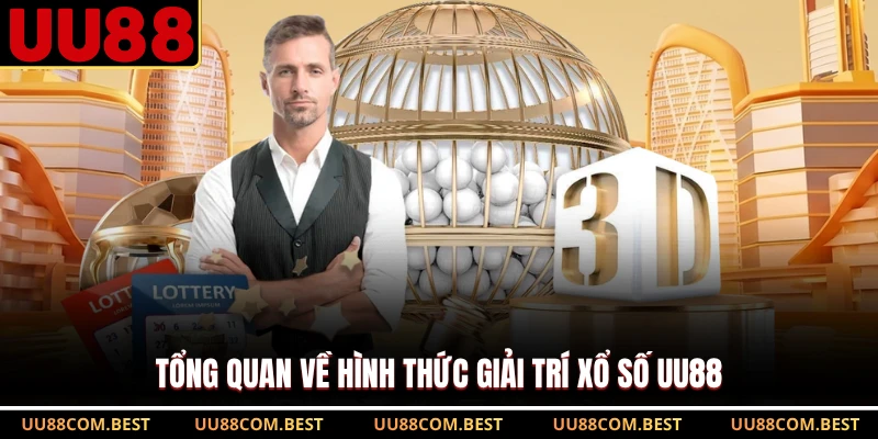 Tổng quan về hình thức giải trí xổ số UU88